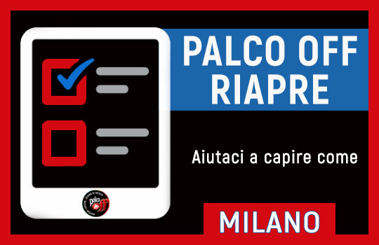 Compila il questionario di Palco OFF Milano 1 Sondaggio Milano